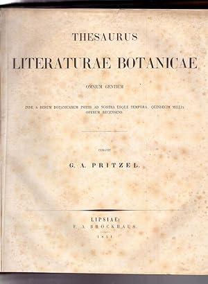 Bild des Verkufers fr Thesaurus literaturae botanicae omnium gentium inde a rerum botanicarum initiis ad nostra usque tempora, quindecim millia operum recensens, curavit G. A. Pritzel. zum Verkauf von Die Wortfreunde - Antiquariat Wirthwein Matthias Wirthwein