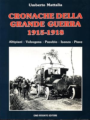 Bild des Verkufers fr Cronache della Grande Guerra 1915-1918 zum Verkauf von Librodifaccia