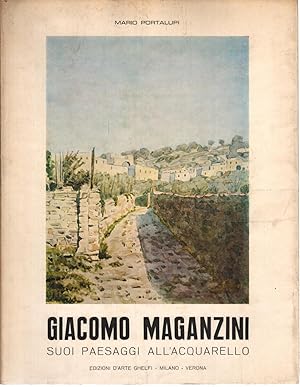 Imagen del vendedor de Giacomo Maganzini Suoi paesaggi all'acquarello a la venta por Di Mano in Mano Soc. Coop