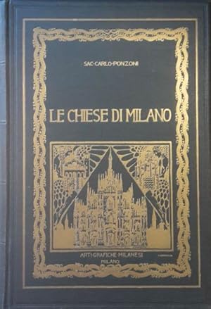 Le chiese di Milano. Opera storico-artistica ornata da circa 1000 illustrazioni.