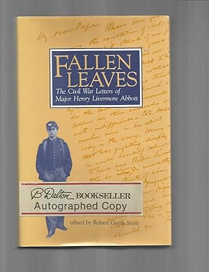 FALLEN LEAVES: The Civil War Letters Of Major Henry Livermore Abbott ~SIGNED COPY~