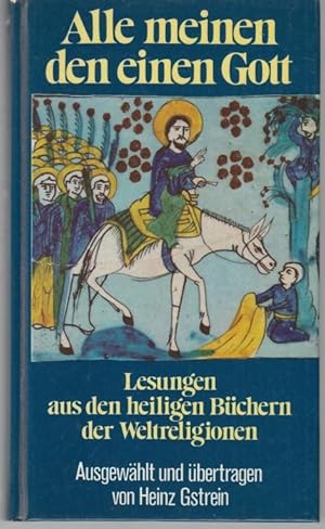 Imagen del vendedor de Alle meinen den einen Gott. Lesungen aus den heiligen Bchern der Weltrellgionen in Konkordanz mit der Evangelien-Harmonie von Little Gidding a la venta por Graphem. Kunst- und Buchantiquariat