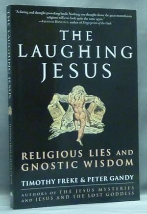 The Laughing Jesus. Religious Lies and Gnostic Wisdom.