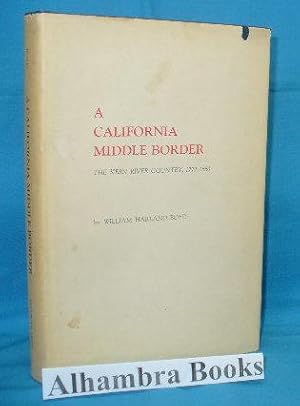 A California Middle Border : The Kern River Country, 1772 - 1880