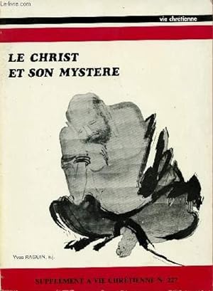 Imagen del vendedor de SUPPLEMENT A VIE CHRETIENNE N 227 : LE CHRIST ET SON MYSTERE a la venta por Le-Livre