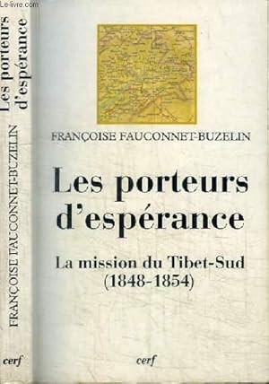 Bild des Verkufers fr LES PORTEURS D'ESPERANCE - LA MISSION DU TIBET-SUD (1848-1854) zum Verkauf von Le-Livre