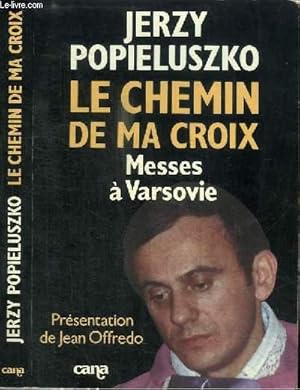 Seller image for LE CHEMIN DE MA CROIX - MESSES A VARSOVIE for sale by Le-Livre