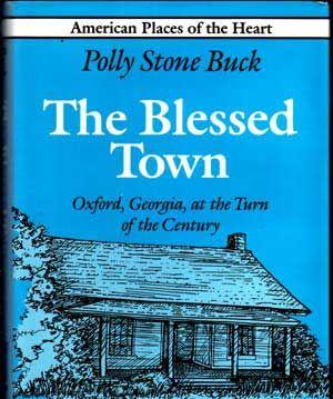 Seller image for The Blessed Town: Oxford, Georgia, at the Turn of the Century for sale by Cat's Cradle Books