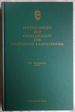 Seller image for Mitteilungen der Gesellschaft fr Salzburger Landeskunde ; 143. Vereinsjahr 2003 for sale by VersandAntiquariat Claus Sydow