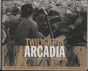 Seller image for Twilight in Arcadia Tobacco Farming in Indiana for sale by Sweet Beagle Books