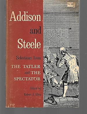 Seller image for Addison And Steele Selections From The Tatler And The Spectator for sale by Thomas Savage, Bookseller