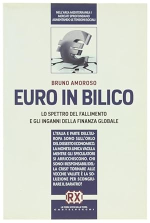 Seller image for EURO IN BILICO. Lo spettro del fallimento e gli inganni della finanza globale.: for sale by Bergoglio Libri d'Epoca
