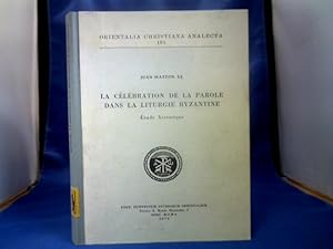 La Celebration de la Parole dans la Liturgie Byzantine. Etude historique. =(Orientalia Christiani...