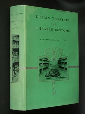Dublin Theatres and Theatre Customs (1637-1820)