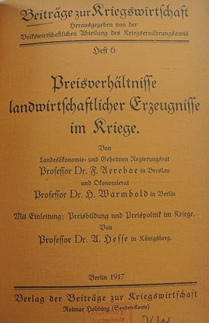 Bild des Verkufers fr Preisverhltnisse landwirtschaftlicher Erzeugnisse im Kriege. Beitrge zur Kriegswirtschaft, Heft 6. zum Verkauf von Antiquariat Bookfarm