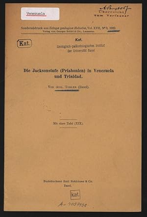 Bild des Verkufers fr Die Jacksonstiife (Priabonien) in Venezuela und Trinidad. Sonderabdruck aus Eclog  geologicae Helvetiae, Vol. XVII, No. 3, 1922, Lausanne. zum Verkauf von Antiquariat Bookfarm