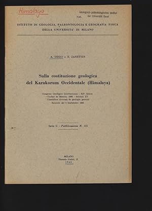 Bild des Verkufers fr Sulla costituzione geologica del Karakorum Occidentale (Himalaya). Congreso Geologico Internacional, XXa Sesion, Ciudad de Mexico, 1956, Seccion XV, Cuestiones diversas de geologia general. Runion del 5 Septembre 1956. Istituti di Geologia e Paleontologia dell Universita degli Studi di Milano, Serie G, Pubblicazione No. 135. zum Verkauf von Antiquariat Bookfarm