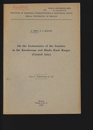 Seller image for On the Geotectonicy of the Granites in the Karakorum and Hindu Kush Ranges (Central Asia). Istituti di Geologia e Paleontologia dell Universita degli Studi di Milano, Serie G, Pubblicazione No. 133. for sale by Antiquariat Bookfarm