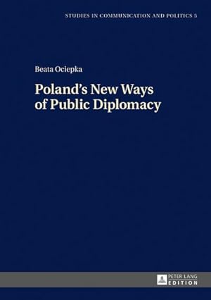 Bild des Verkufers fr Polands New Ways of Public Diplomacy zum Verkauf von AHA-BUCH GmbH