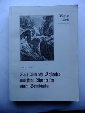 Bild des Verkufers fr Karl Albrecht Kasthofer und seine Alpenreisen durch Graubnden. Beitrag zur Geschichte der Forstwissenschaft des 19. und zum Umbruch im biologischen Weltbild des 20. Jahrhunderts. "Bndner Wald" Organ des Bndnerischen Forstvereins und der "Selva". Weihnachtsnummer 1952. zum Verkauf von Antiquariat Heinzelmnnchen