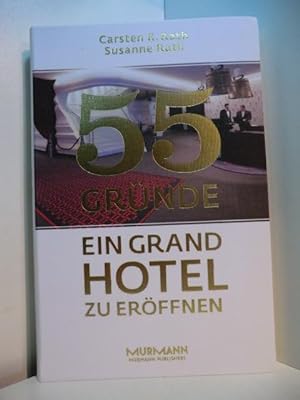 Seller image for 55 Grnde ein Grandhotel zu erffnen for sale by Antiquariat Weber