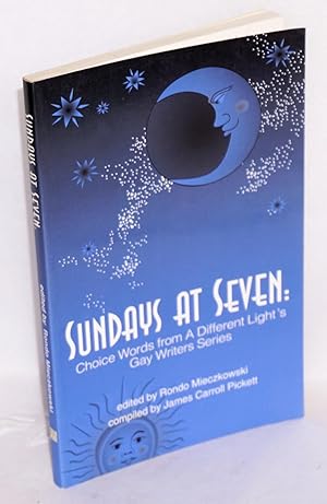Imagen del vendedor de Sundays at Seven; choice words from A Different Light's gay writers series a la venta por Bolerium Books Inc.