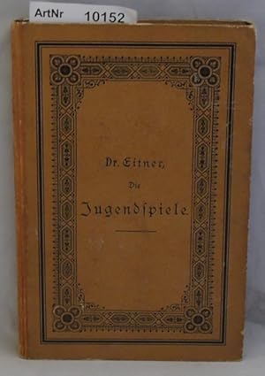 Die Jugendspiele - Ein Leitfaden. Einführung und Übung von Turn- und Jugendspielen