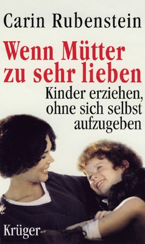 Bild des Verkufers fr Wenn Mtter zu sehr lieben. Kinder erziehen, ohne sich selbst aufzugeben zum Verkauf von Modernes Antiquariat an der Kyll