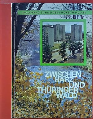 Seller image for Zwischen Harz und Thringer Wald. Erfurt - ein Bezirk der Deutschen Demokratischen Republik for sale by biblion2