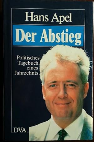 Bild des Verkufers fr Der Abstieg. Politisches Tagebuch eines Jahrzehnts. zum Verkauf von buch-radel