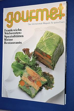 Gourmet. Das internationale Magazin für gutes Essen Nr. 57 ; Frankreichs Südwesten: Spezialitäten...