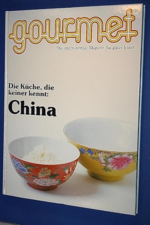 Gourmet. Das internationale Magazin für gutes Essen Nr. 30 ; Die Küche, die keiner kennt: China ;...