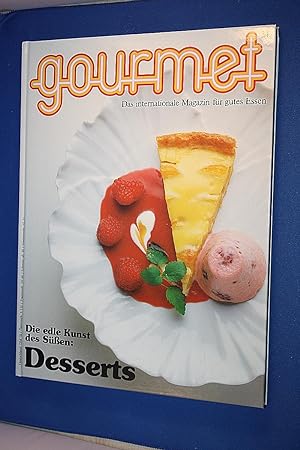 Gourmet. Das internationale Magazin für gutes Essen Nr. 34 ; Die edle Kunst des Süßen: Desserts ;...