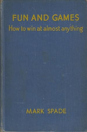 Image du vendeur pour FUN AND GAMES - HOW TO WIN AT ALMOST ANYTHING mis en vente par Sportspages