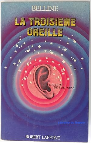 Seller image for La troisime oreille A l'coute de l'au-del for sale by Librairie du Bassin