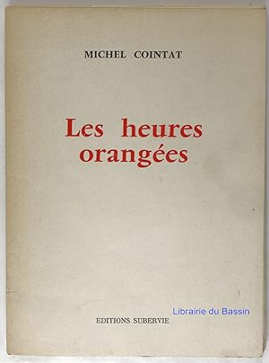 Image du vendeur pour Les heures oranges mis en vente par Librairie du Bassin