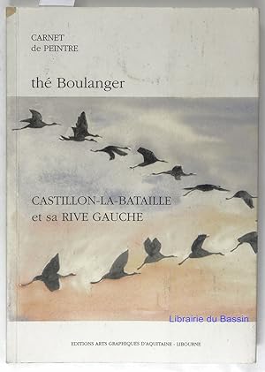Seller image for Carnet de peintre : Castillon-la-Bataille et sa rive gauche for sale by Librairie du Bassin