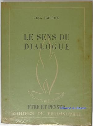 Seller image for Le sens du dialogue for sale by Librairie du Bassin