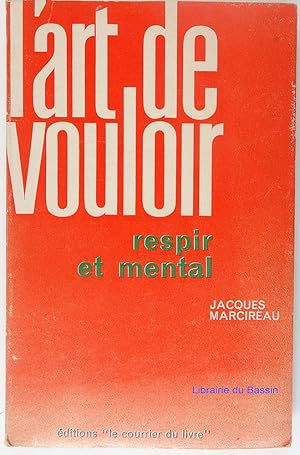 L'art de vouloir respir et mental