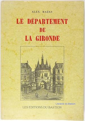 Bild des Verkufers fr Le dpartement de la Gironde zum Verkauf von Librairie du Bassin