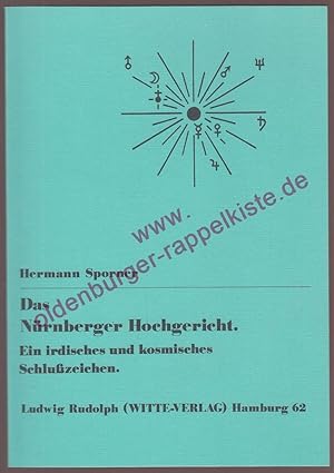 Bild des Verkufers fr Das Nrnberger Hochgericht: Ein irdisches und kosmisches Schlusszeichen (1977) - Sporner, Hermann zum Verkauf von Oldenburger Rappelkiste