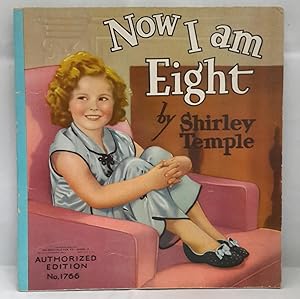 Now I Am Eight by. Shirley Temple.