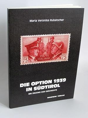 Die Option 1939 in Südtirol Ein Zeugnis zur Geschichte