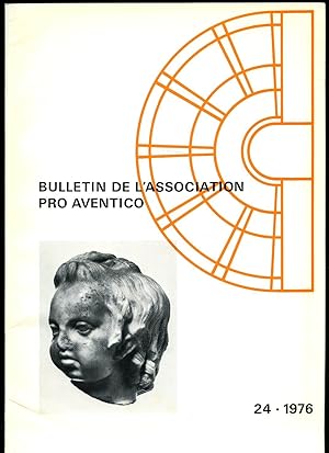 Imagen del vendedor de Bulletin De L'Association Pro Aventico (No. 24) 1976 a la venta por Little Stour Books PBFA Member