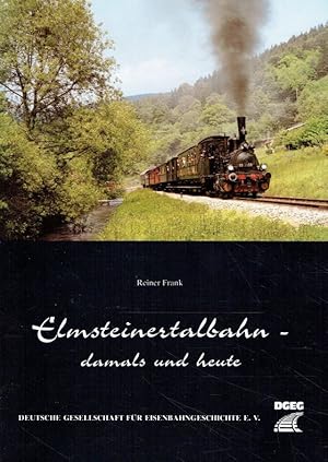 Elmsteinerbahn - damals und heute.