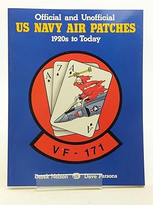 Seller image for OFFICIAL AND UNOFFICIAL US NAVY AIR PATCHES 1920S TO TODAY for sale by Stella & Rose's Books, PBFA