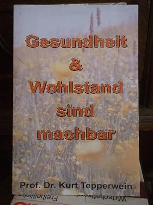 Gesundheit & Wohlstand sind machbar