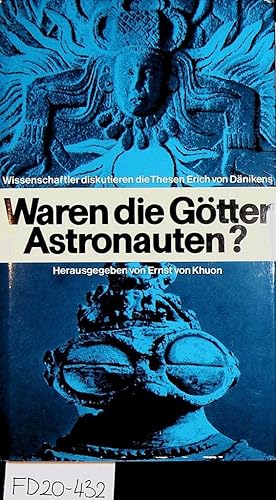 Waren die Götter Astronauten? Wissenschaftler diskutieren die Thesen Erich von Dänikens. Herausge...