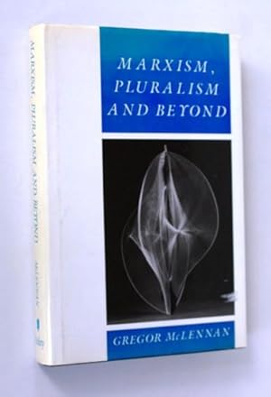Bild des Verkufers fr Marxism, Pluralism and Beyond zum Verkauf von Vortex Books