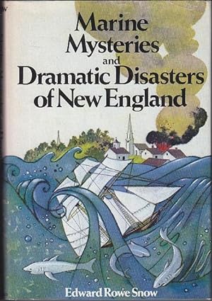 Marine Mysteries and Dramatic Disasters of New England SIGNED